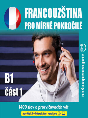 cover image of Francouzština pro mírně pokročilé B1_cast 01